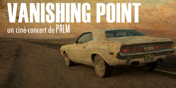 Vanishing Point, un ciné-concert de Palm