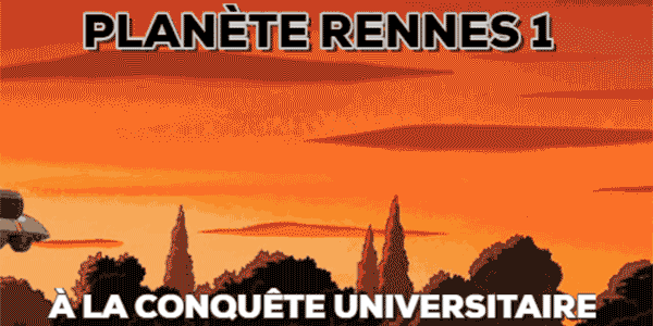 Planète Rennes 1 : à la conquête universitaire